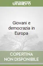 Subito Disponibile Giovani e democrazia in Europa