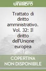 Acquista Ora Trattato di diritto amministrativo. Vol. 32 Il diritto dell‘Unione europea