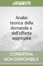 Analisi teorica della domanda e dell‘offerta aggregata Promozione Esclusiva