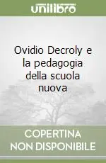 Ovidio Decroly e la pedagogia della scuola nuova Di Tendenza