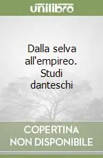 Dalla selva all‘empireo. Studi danteschi Economico