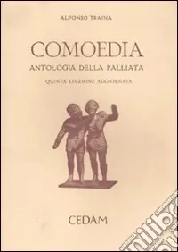 Acquista Ora Comoedia. Antologia della palliata. In appendice Elogia e tabulae triumphales