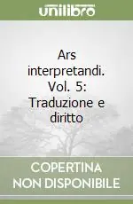 Occasione Imperdibile Ars interpretandi. Vol. 5 Traduzione e diritto