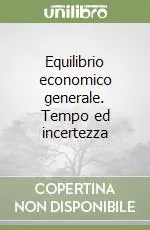 Promo Stagionale Equilibrio economico generale. Tempo ed incertezza