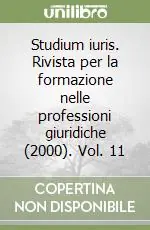 Studium iuris. Rivista per la formazione nelle professioni giuridiche (2000). Vol. 11 Compra Adesso