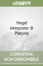 Hegel interprete di Platone Ultime Pezzi