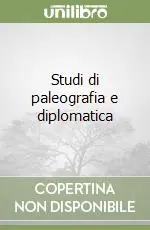 Novità Studi di paleografia e diplomatica