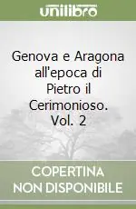 Pagamento Sicuro Genova e Aragona all‘epoca di Pietro il Cerimonioso. Vol. 2