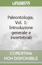 Professionale Paleontologia. Vol. 1 Introduzione generale e invertebrati