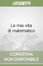 Popolare La mia vita di matematico