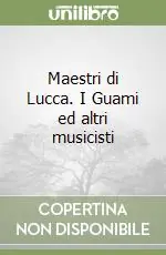 Maestri di Lucca. I Guami ed altri musicisti Offerta
