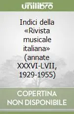 Indici della «Rivista musicale italiana» (annate XXXVI-LVII, 1929-1955) Di Tendenza