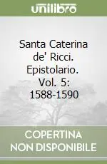 Subito Disponibile Santa Caterina de‘ Ricci. Epistolario. Vol. 5 1588-1590