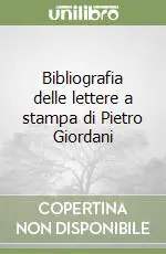 Bibliografia delle lettere a stampa di Pietro Giordani Compra Adesso
