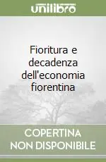 Promozione Esclusiva Fioritura e decadenza dell‘economia fiorentina