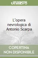 Offerta Speciale L‘opera nevrologica di Antonio Scarpa