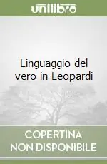 Novità Linguaggio del vero in Leopardi