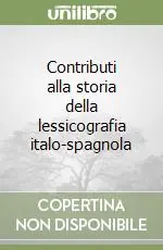 Prezzo Ridotto Contributi alla storia della lessicografia italo-spagnola