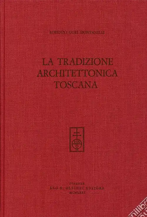La tradizione architettonica toscana Prezzo Ridotto