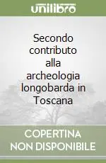 Secondo contributo alla archeologia longobarda in Toscana Popolare