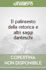 Il palinsesto della retorica e altri saggi danteschi Esclusivo