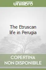 The Etruscan life in Perugia Subito Disponibile