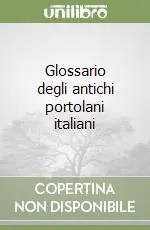 Promozione Esclusiva Glossario degli antichi portolani italiani