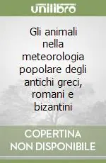 Più Venduto Gli animali nella meteorologia popolare degli antichi greci, romani e bizantini
