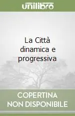 Acquista Ora La Città dinamica e progressiva