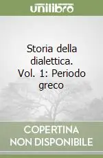 Storia della dialettica. Vol. 1 Periodo greco Scelto Dai Clienti
