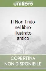 Soddisfatti O Rimborsati Il Non finito nel libro illustrato antico