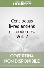 Nuova Collezione Cent beaux livres anciens et modernes. Vol. 2
