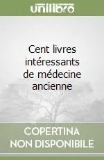 Cent livres intéressants de médecine ancienne Occasione Imperdibile