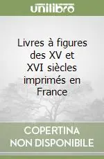 Livres à figures des XV et XVI siècles imprimés en France Affare
