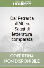Economico Dal Petrarca all‘Alfieri. Saggi di letteratura comparata