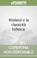 Professionale Wieland e la classicità tedesca