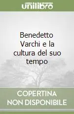 Miglior Prezzo Benedetto Varchi e la cultura del suo tempo