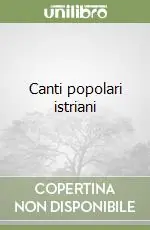 Canti popolari istriani Prezzo Conveniente