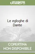 Le egloghe di Dante Acquista Ora
