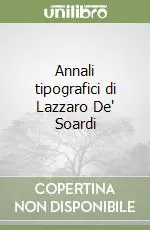 Occasione Imperdibile Annali tipografici di Lazzaro De‘ Soardi