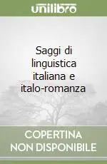 Acquista Ora Saggi di linguistica italiana e italo-romanza