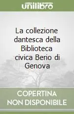 Solo Oggi La collezione dantesca della Biblioteca civica Berio di Genova