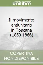 Il movimento antiunitario in Toscana (1859-1866) Solo Oggi