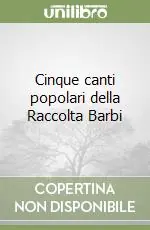 Pagamento Sicuro Cinque canti popolari della Raccolta Barbi