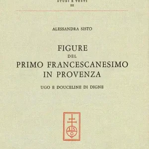 Figure del primo francescanesimo in Provenza. Ugo e Douceline di Digne Di Tendenza