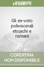 Gli ex-voto poliviscerali etruschi e romani Promozione