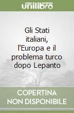 Economico Gli Stati italiani, l‘Europa e il problema turco dopo Lepanto