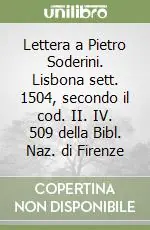 Must-Have Lettera a Pietro Soderini. Lisbona sett. 1504, secondo il cod. II. IV. 509 della Bibl. Naz. di Firenze