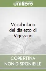 Vocabolario del dialetto di Vigevano Prezzo Ridotto
