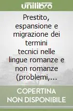 Prestito, espansione e migrazione dei termini tecnici nelle lingue romanze e non romanze (problemi, metodo e risultati) Occasione